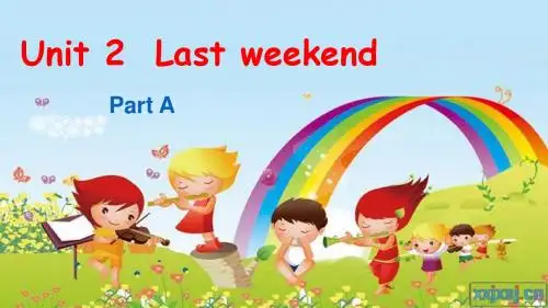 新版PEP六年级下册unit2_last_weekend_A