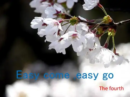 Easy come ,easy go