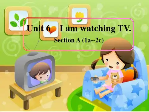 新目标英语七年级下(2013新版)unit6I'm_watching_TV[1]._Period1_(1a--2c)_示范课件