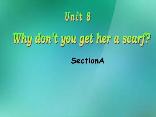 八年级英语下册 Unit 8 Why don’t you get her a scarf课件