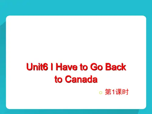 六年级下册英语unit 6 I have to go back to canada