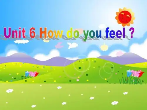 新人教版PEP小学六年级英语上册Unit 6 How do you feel课件