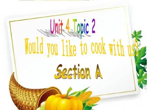 仁爱初中英语七上《Unit 4Topic 2 Would you like to cook with usA》PPT课件