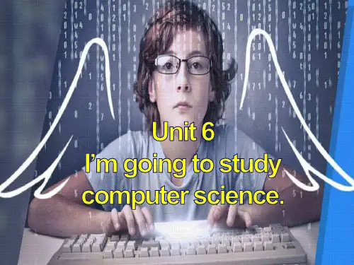 Unit 6 I'm going to study computer science单元写作课件