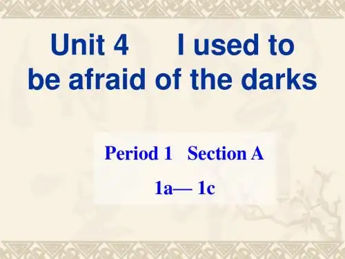 新人教版九年级初三英语新目标九年级unit4_I_used_to_be_afraid_of_the_darks_课件Section_A__1a-1c课件
