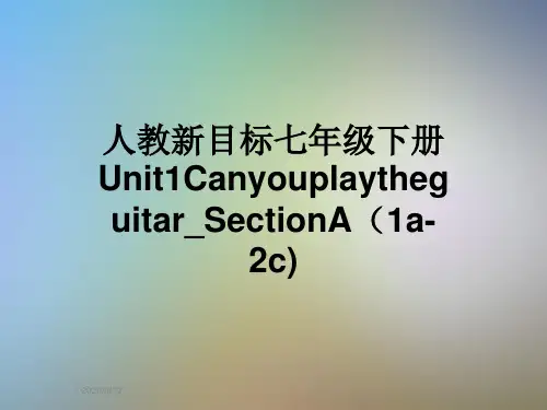 人教新目标七年级下册Unit1Canyouplaytheguitar_SectionA(1a-2c)