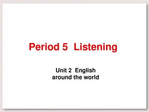 高一英语优质:Unit2 English around the world- Listening(新人教版必修1)课件