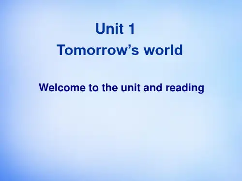高中英语 Unit3 tomorrow's world welcome and readin