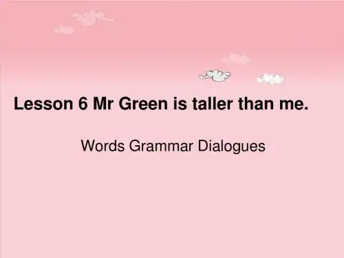 Lesson 6 Mr Green is taller than me